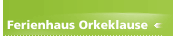 Ferienhaus Orkeklause